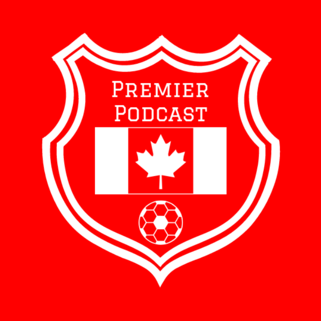 Premier Podcast S1E2 : #CanChamp or Canadian Cup? Premier Podcast S1E2 : #CanChamp or Canadian Cup?