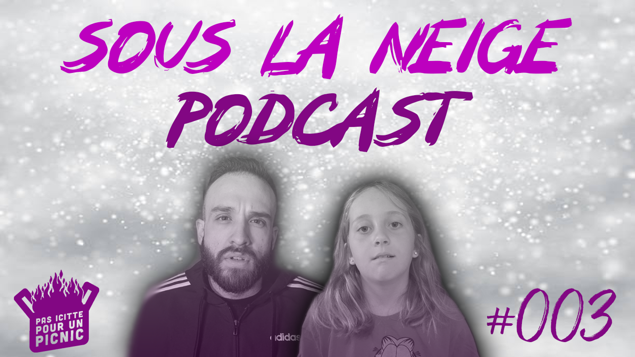 Sous La Neige Podcast - Ep003