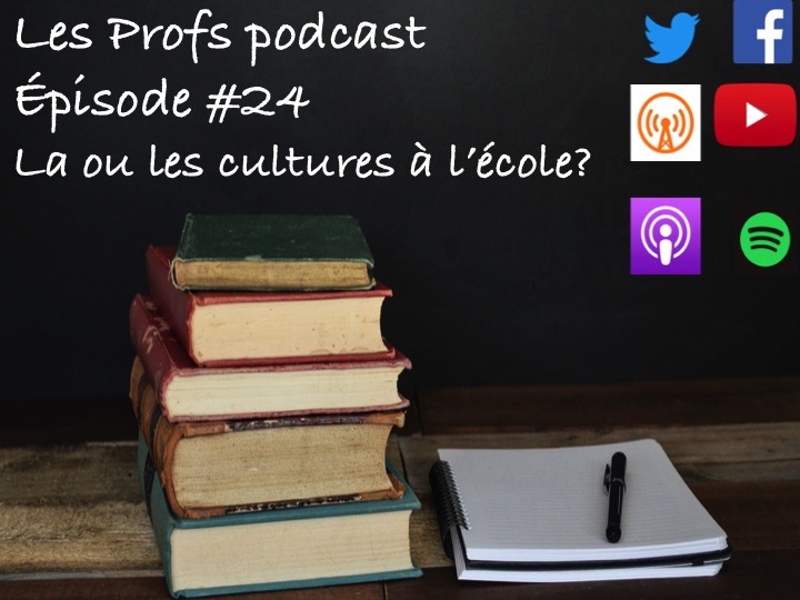 Les Profs podcast #24 : La ou les cultures à l'école ?