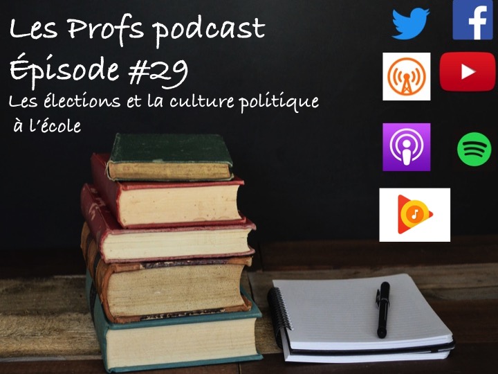 Les Profs podcast #29 : Les élections et la culture politique à l'école.