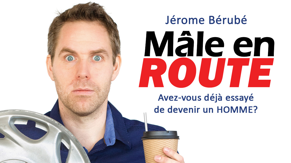 Jérôme Bérubé conteur et son spectacle Mâle en route