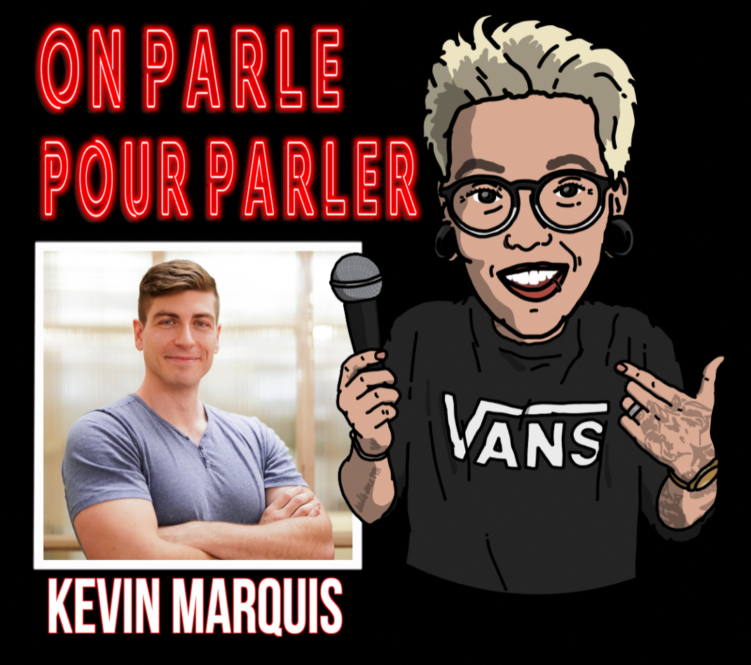 On parle pour parler - Podcast #011 - Kev Marquis