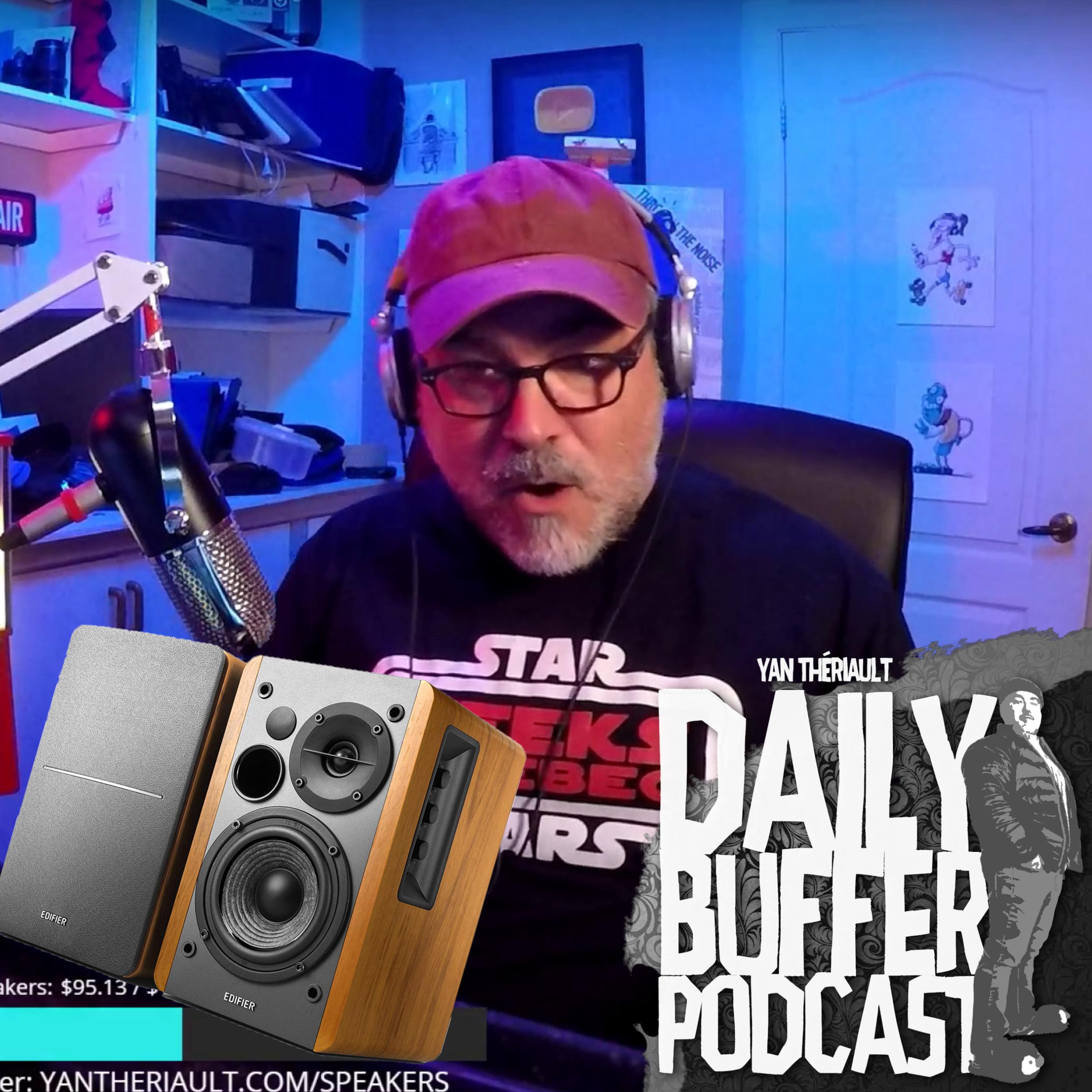 Mon Quest For The Speakers est atteint - Daily Buffer Podcast - 2019 07 31