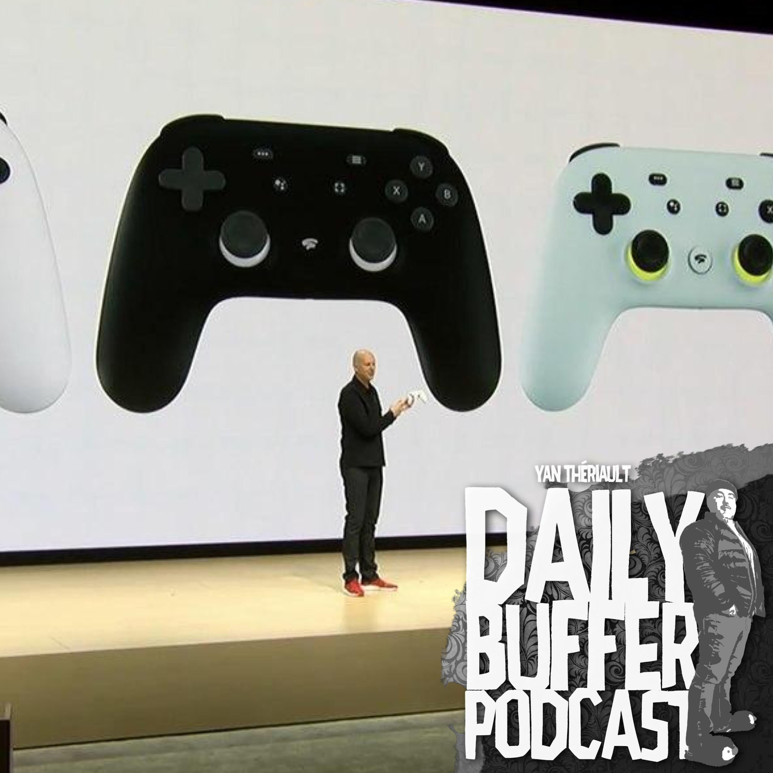 Google Stadia - Daily Buffer Podcast - 2019 06 07