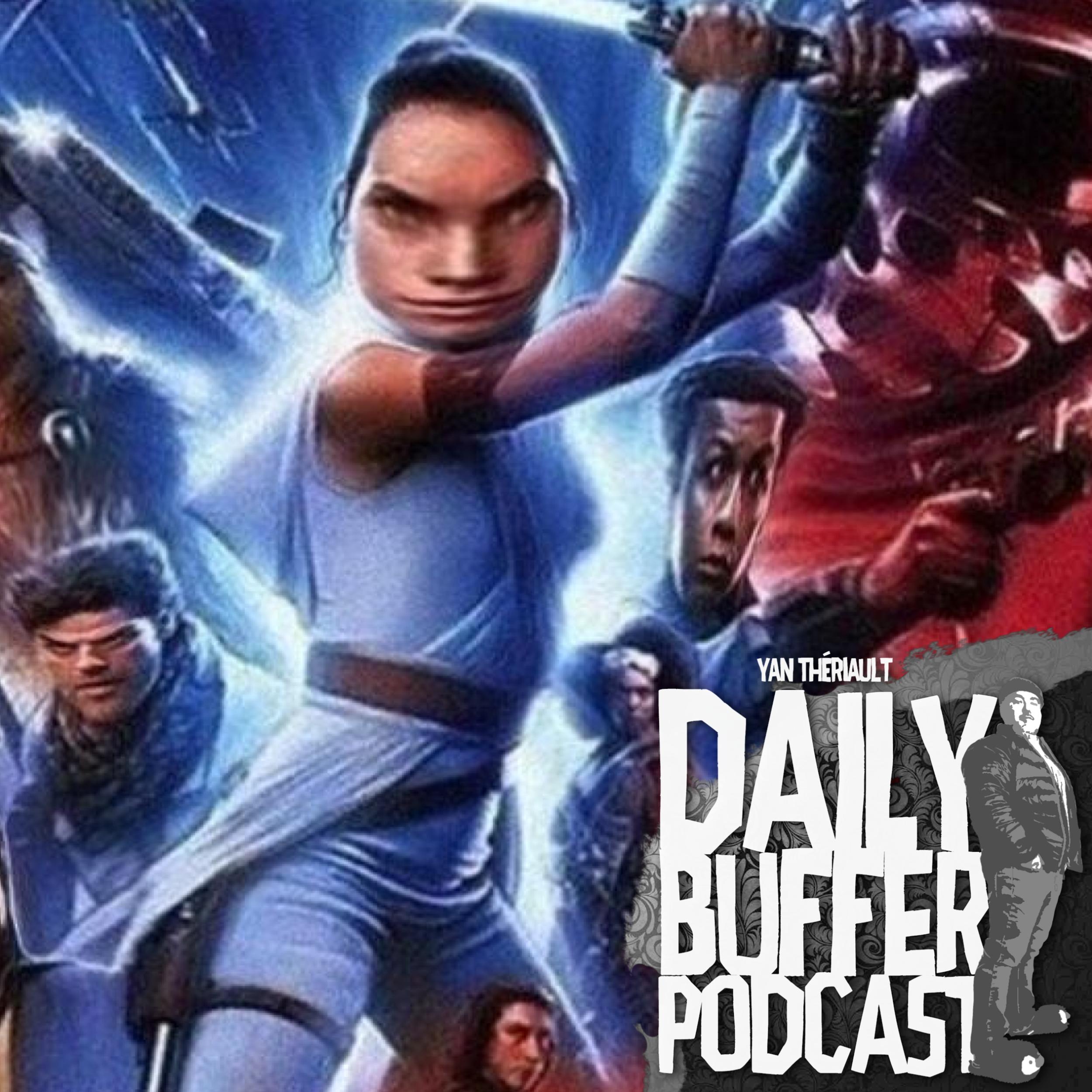 Mon avis sur Starwars Rise Of Skywalker - Le Daily Buffer Podcast - 2019 12