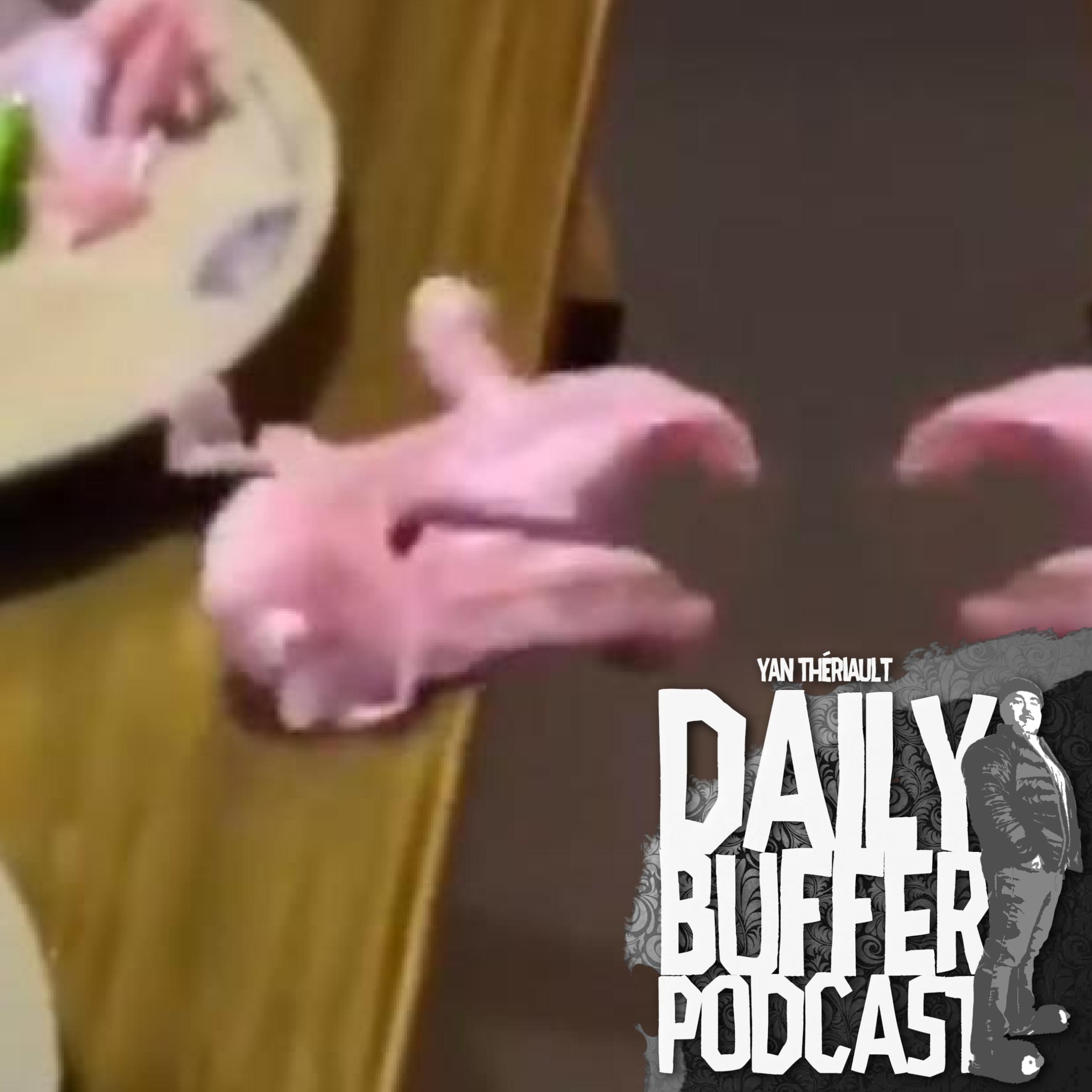 Son poulet etait tellement cru qu'il bougeait encore - Daily Buffer Podcast