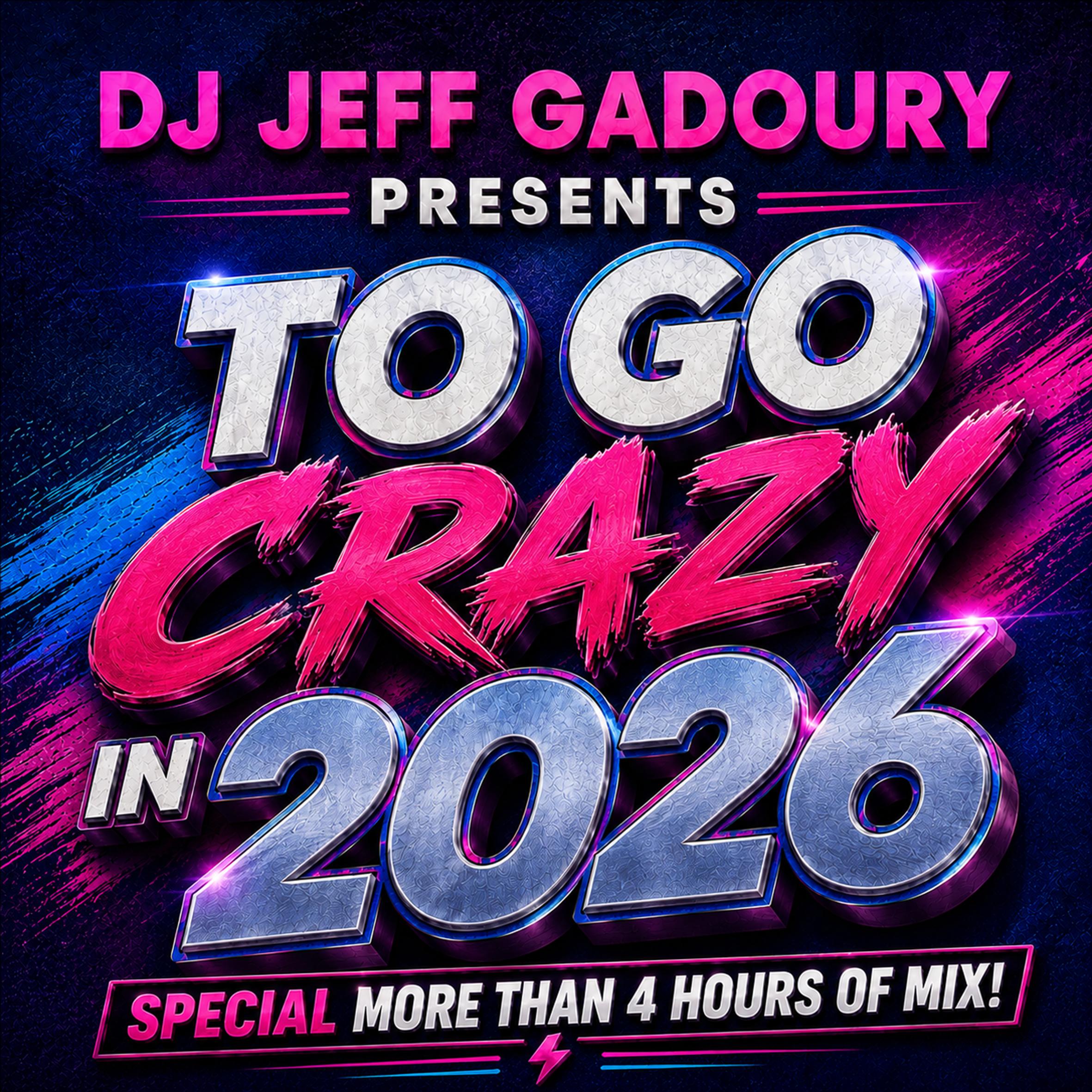 DJ JeFF (Bonus) - To Go Crazy in 2026 v2