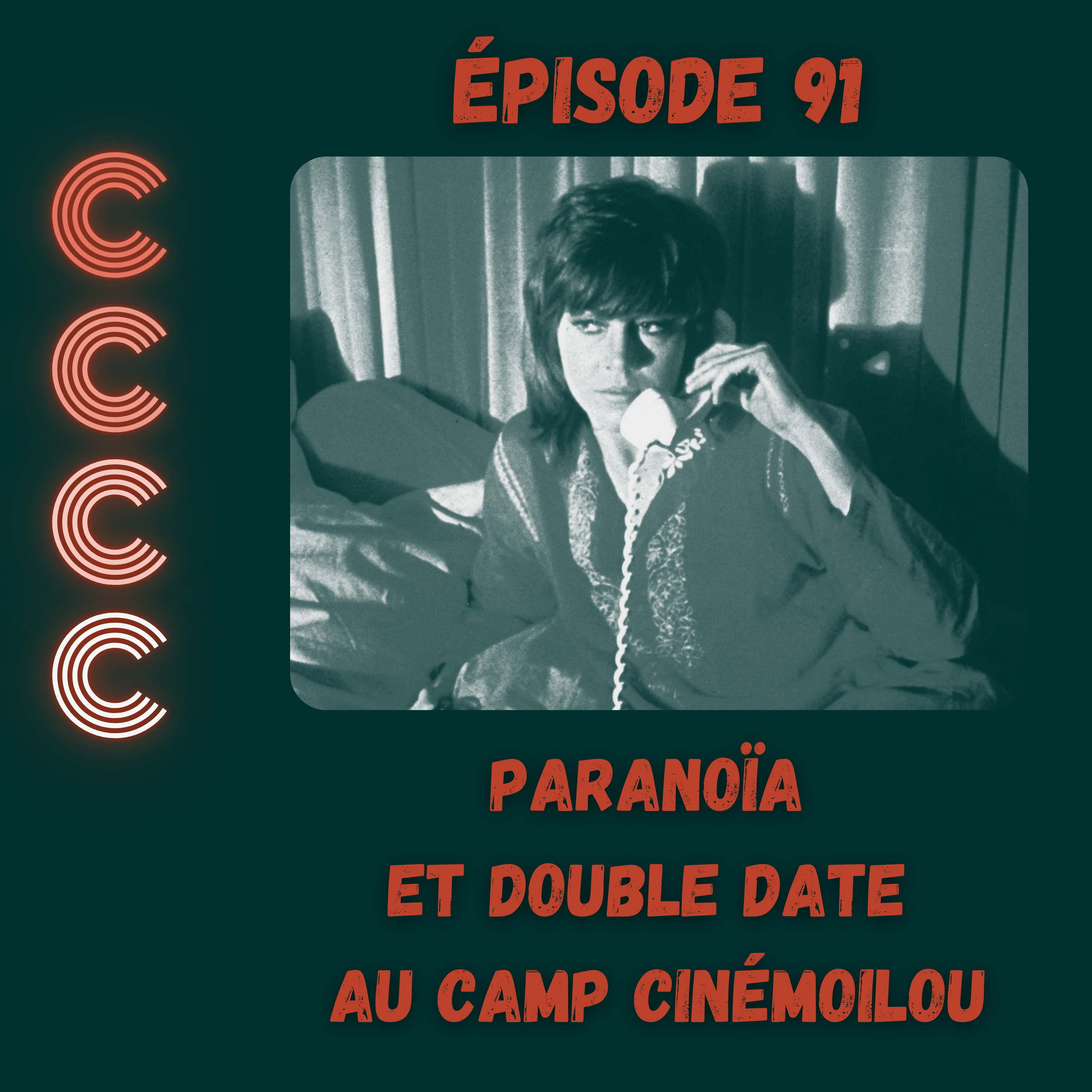 91 - Paranoïa et double date au Camp Cinémoilou