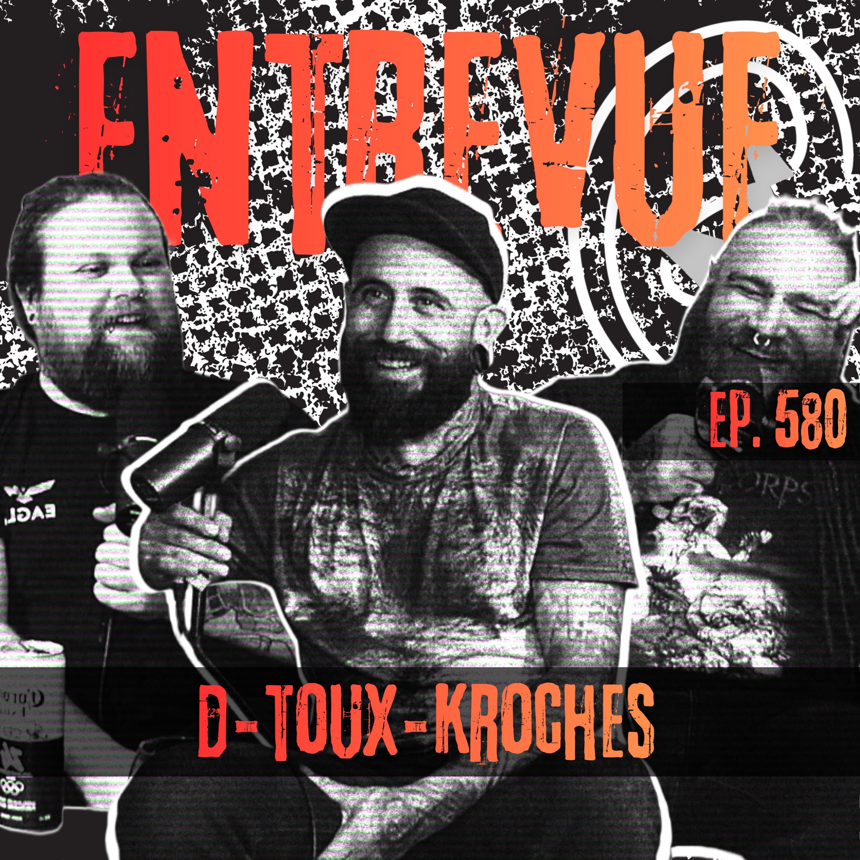 580 - Entrevue avec D-Toux-Kroches