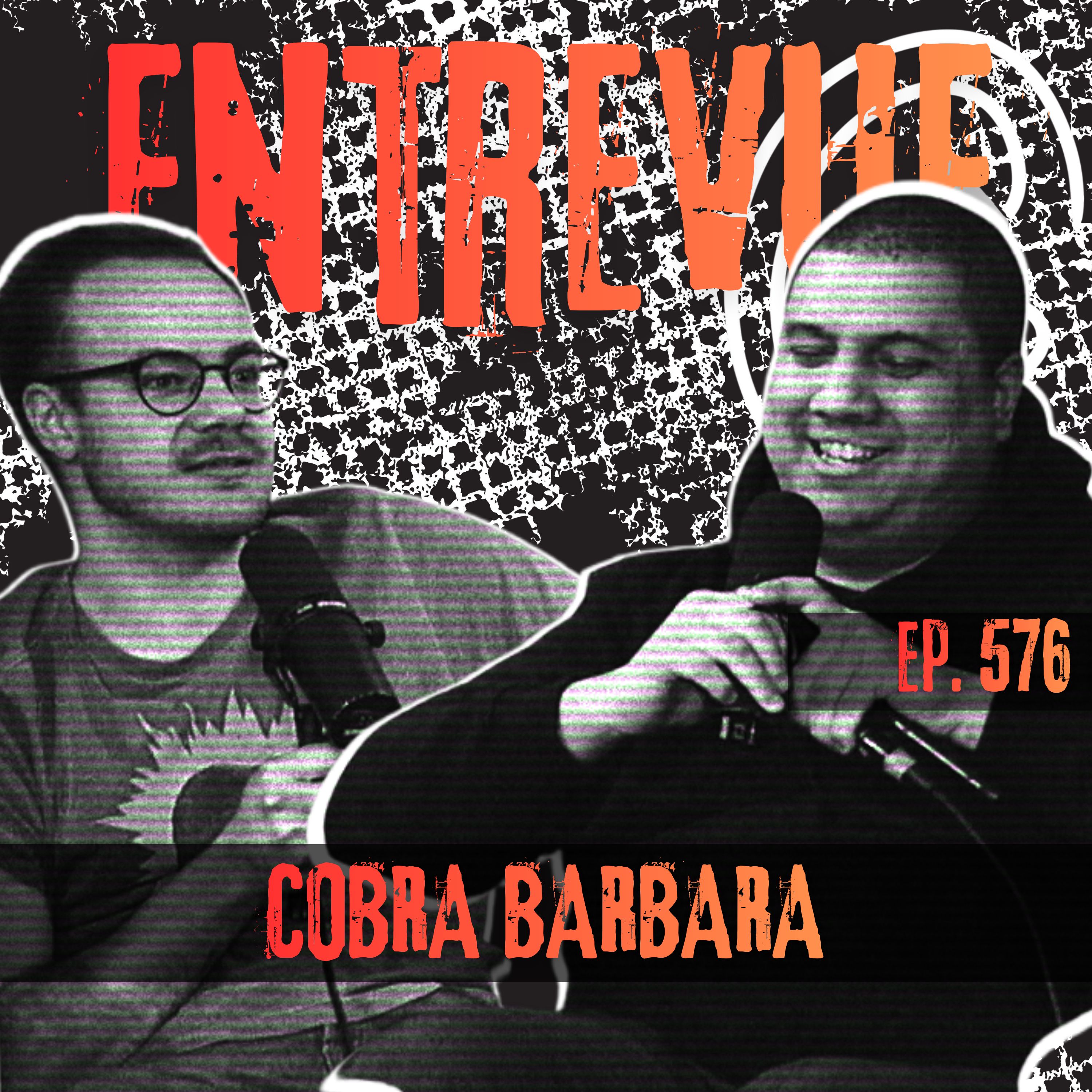 577 - Entrevue avec Cobra Barbara