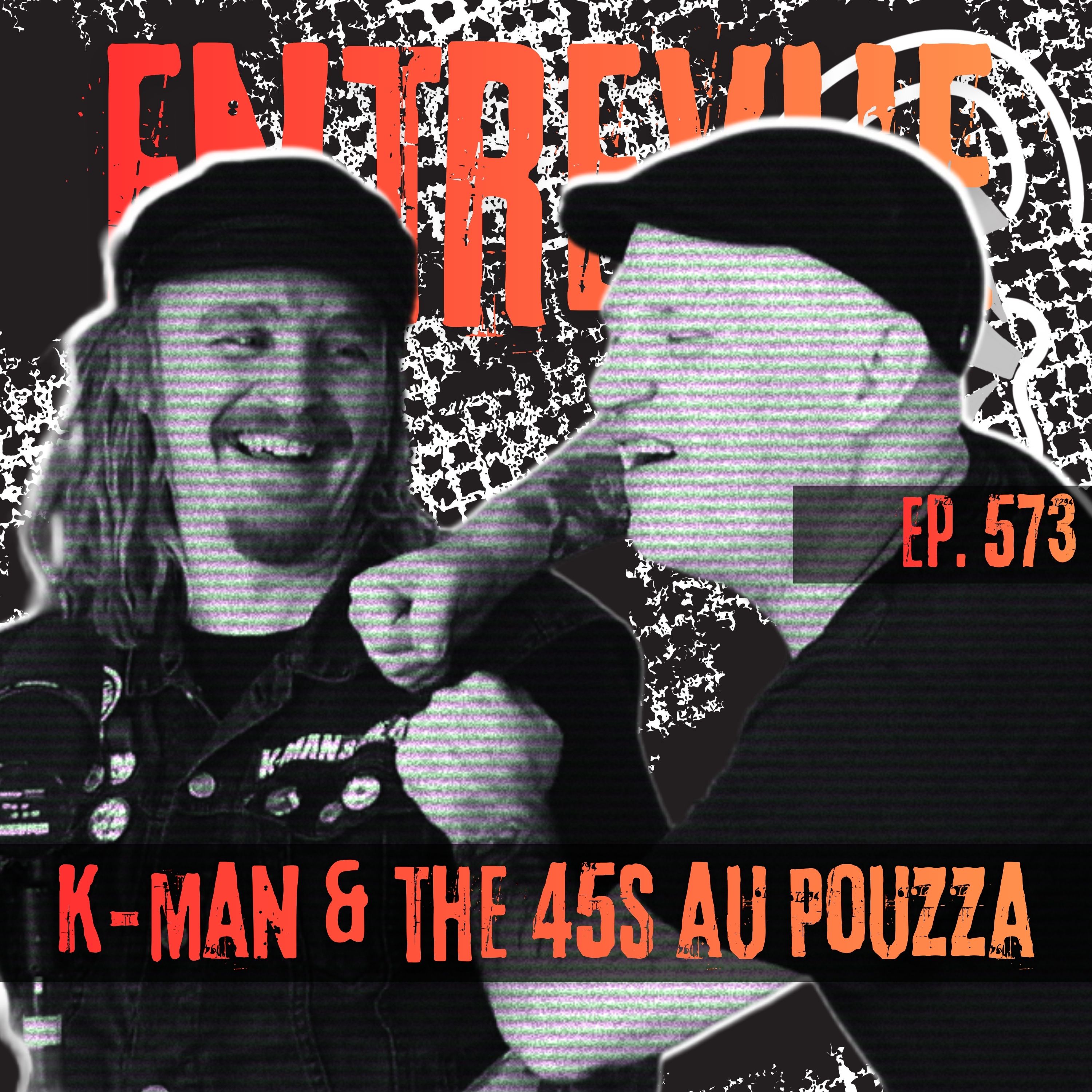 575 - Entrevue avec K-Man & The 45s live au Pouzza