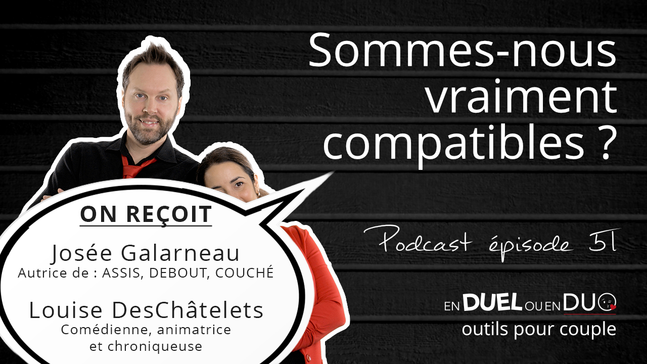 #51 - Sommes-nous vraiment compatibles