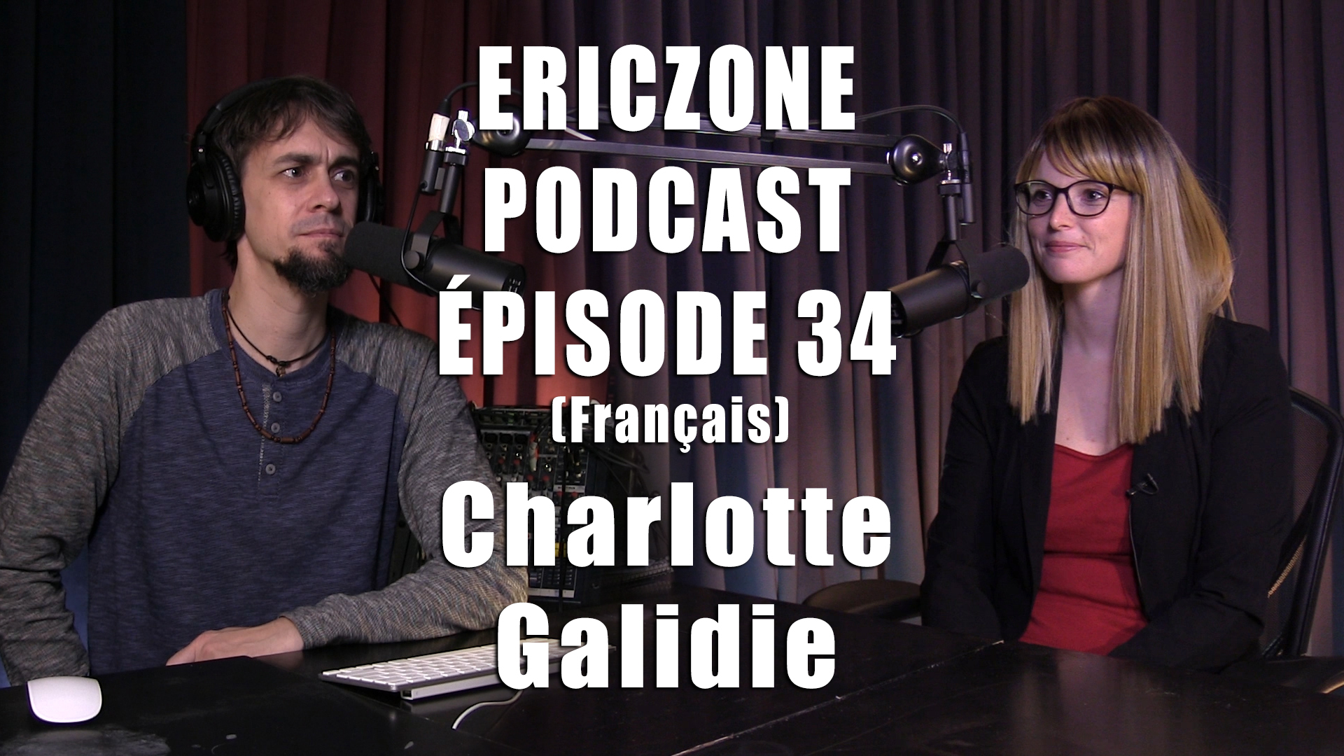 Ericzone Podcast: Épisode 34: Charlotte Galidie (Fr)
