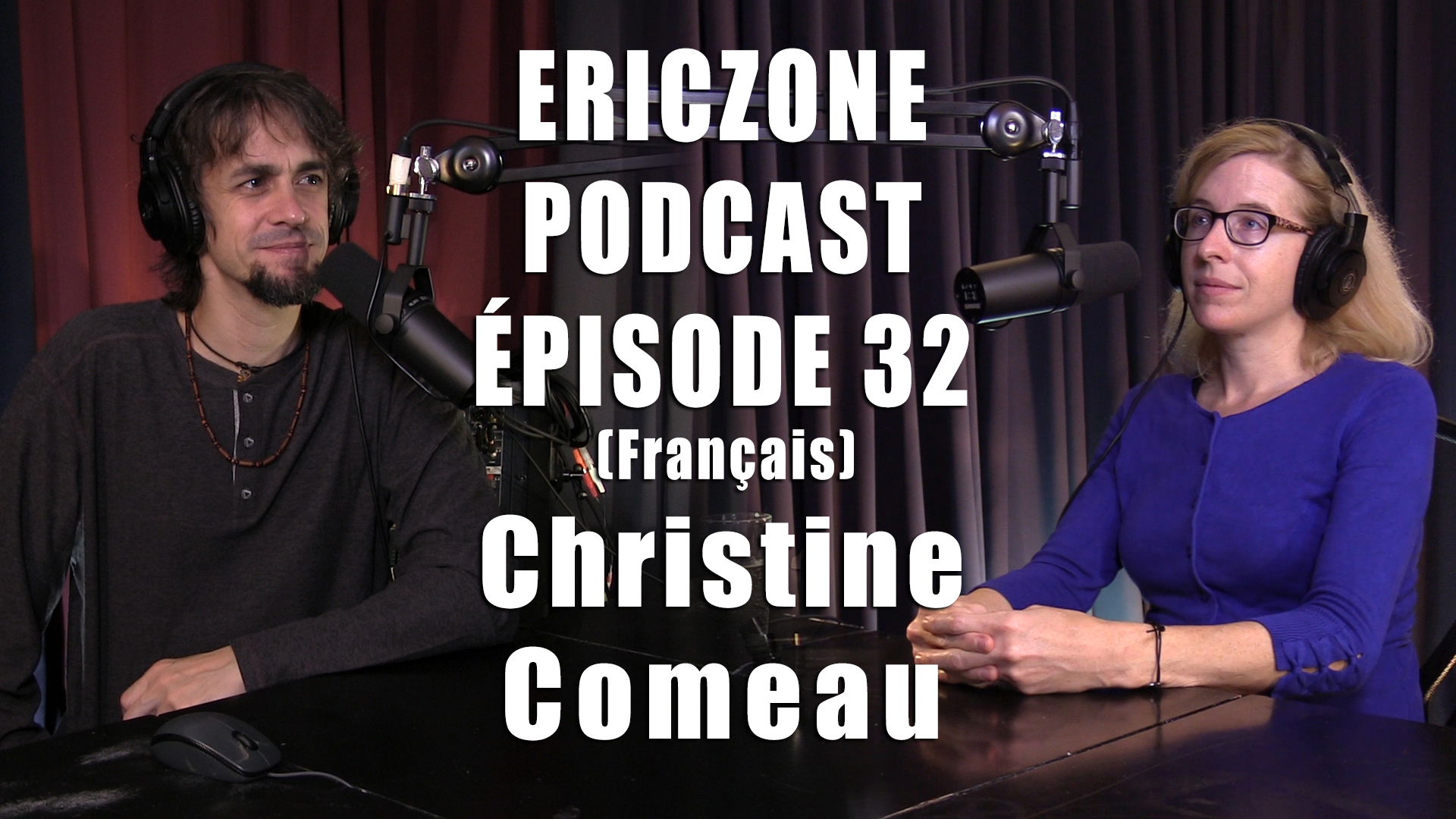 Ericzone Podcast: Épisode 32: Christine Comeau (Fr)