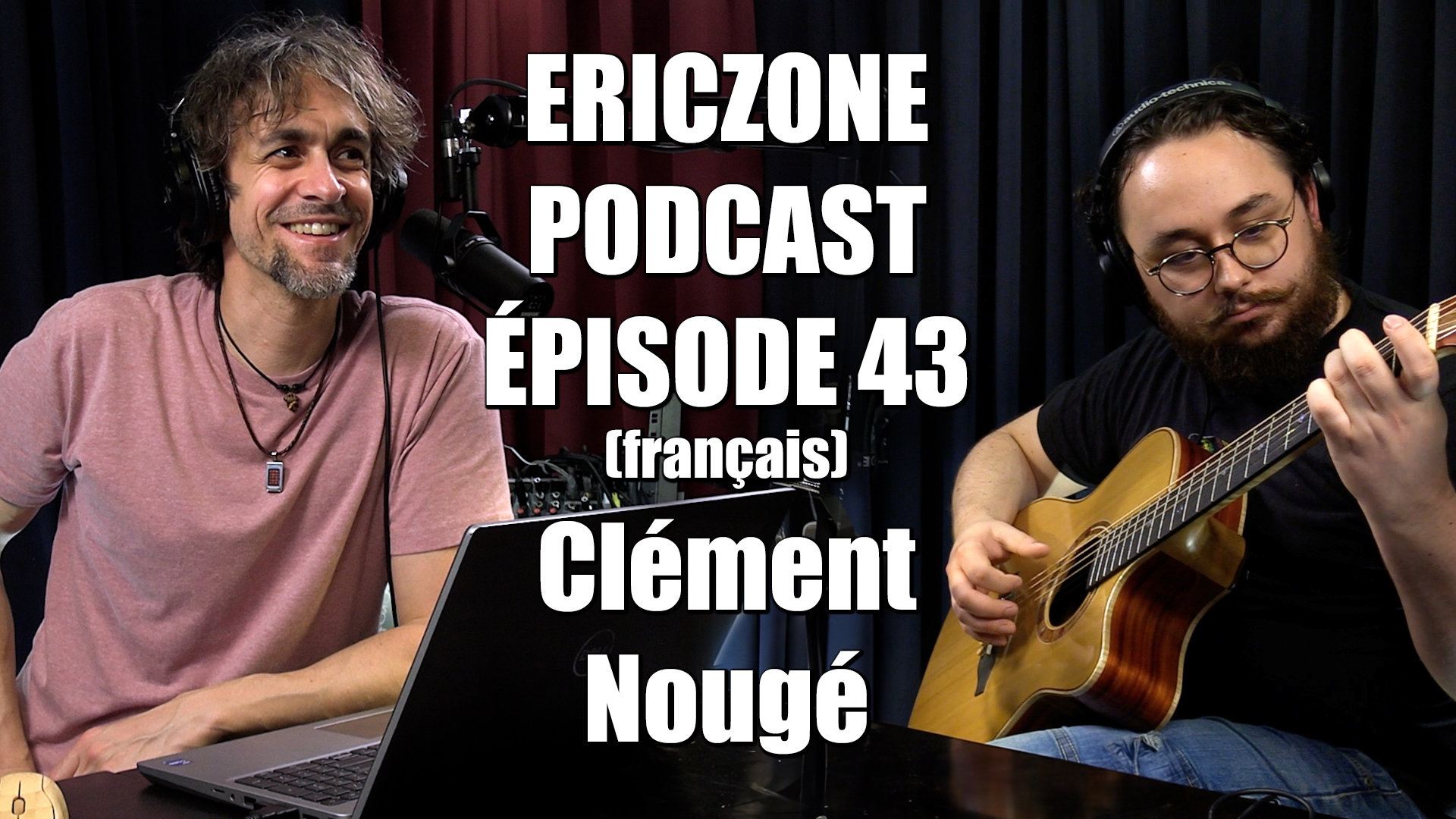 Ericzone Podcast: Épisode 43: Clément Nougé (Fr)
