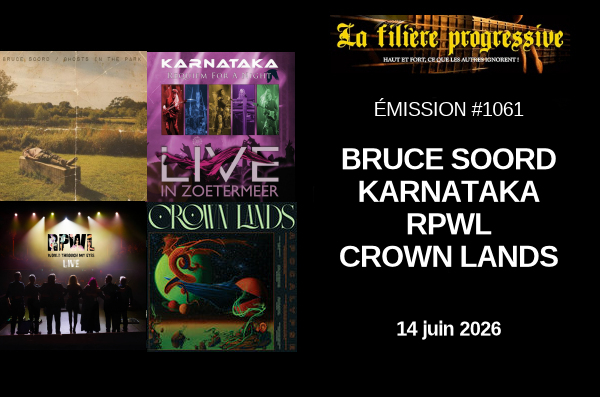 Émission 1061 : Au programme : BRUCE SOORD, KARNATAKA, RPWL, CROWN LANDS