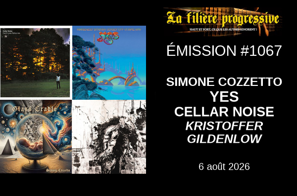 Émission #1067 Au programme : SIMONE COZZETTO, YES, CELLAR NOISE, KRISTOFFER GILDENLOW