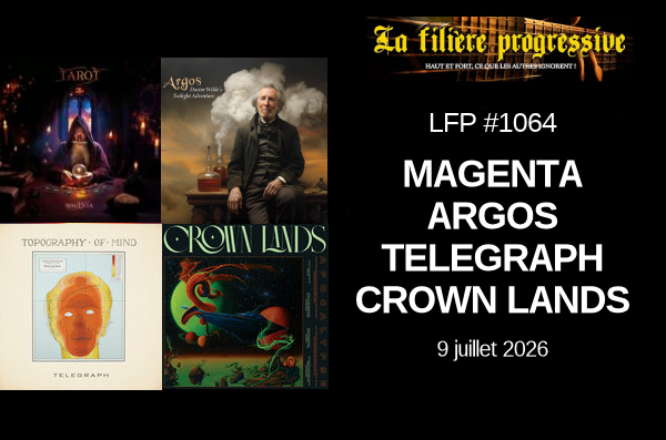 ÉMISSION #1064 Au programme : MAGENTA, ARGOS, TELEGRAPH, CROWN LANDS