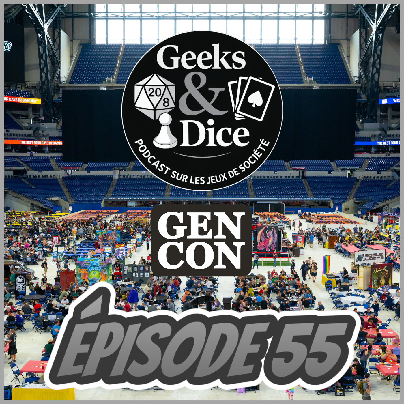 Geeks & Dice Tour 55 - GenCon, Symbiose, Got Five et plus!