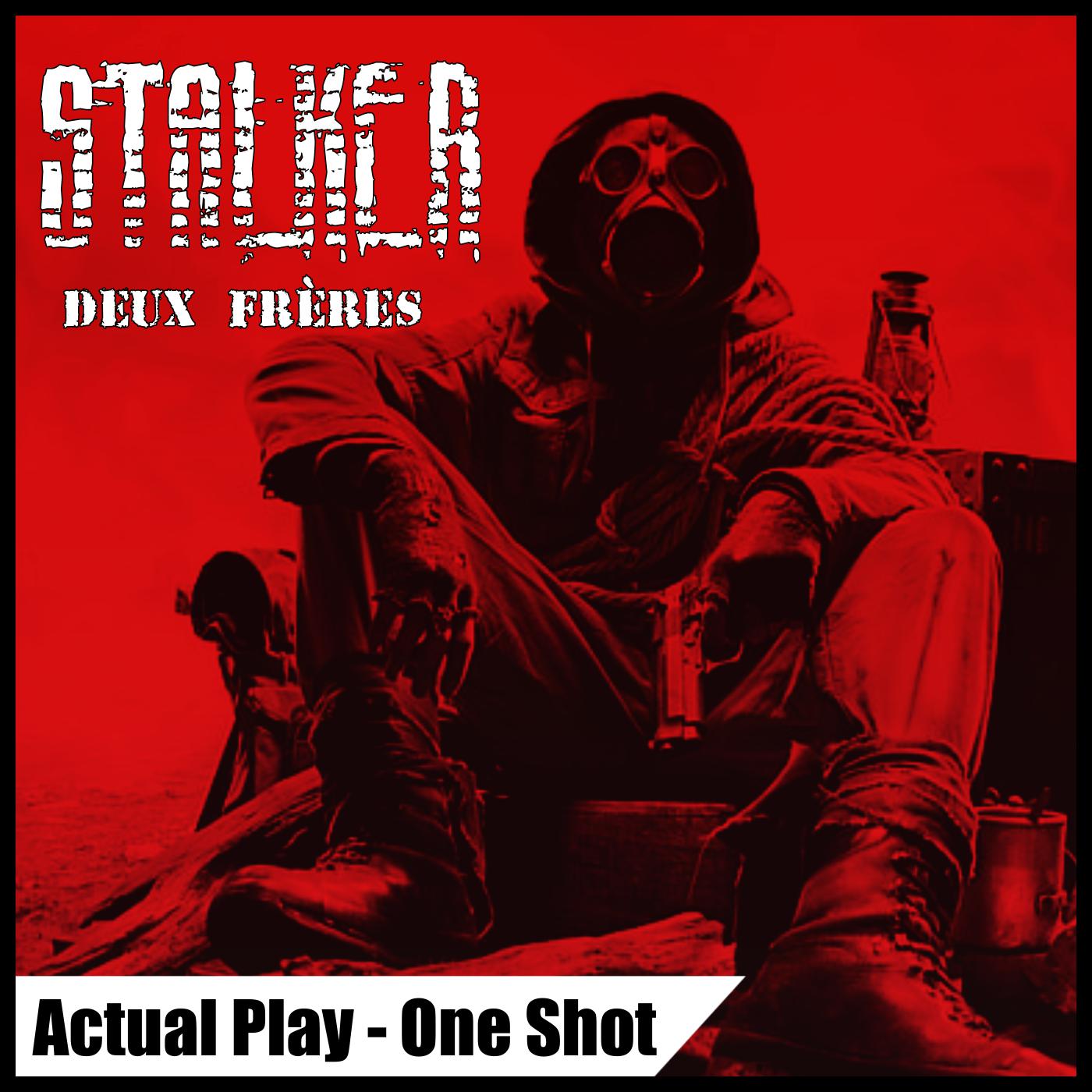 Stalker - Deux frères (Actual Play - One Shot JDR)