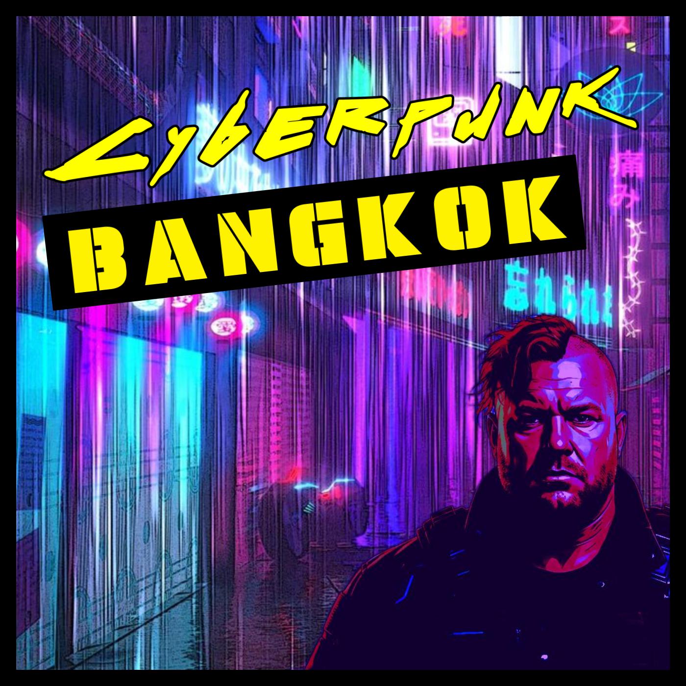 Cyberpunk Bangkok - Actual Play - One Shot JDR