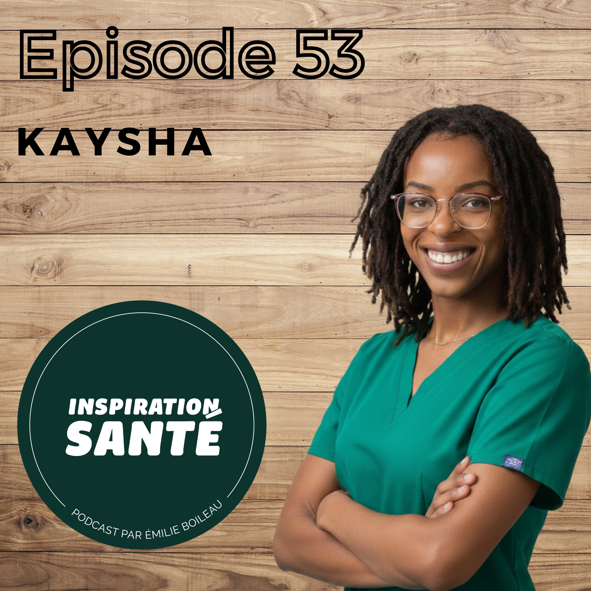 Épisode 53: Kaysha, infirmière clinicienne