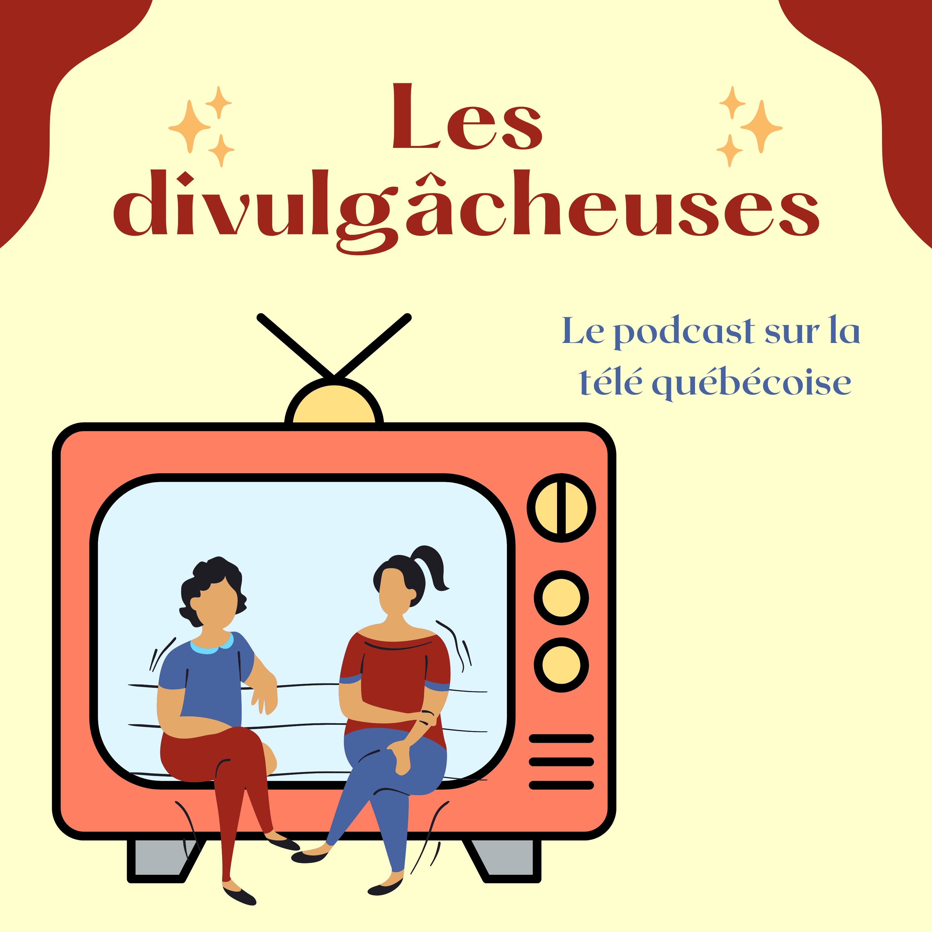 Les Divulgâcheuses : le podcast sur la télé québécoise
