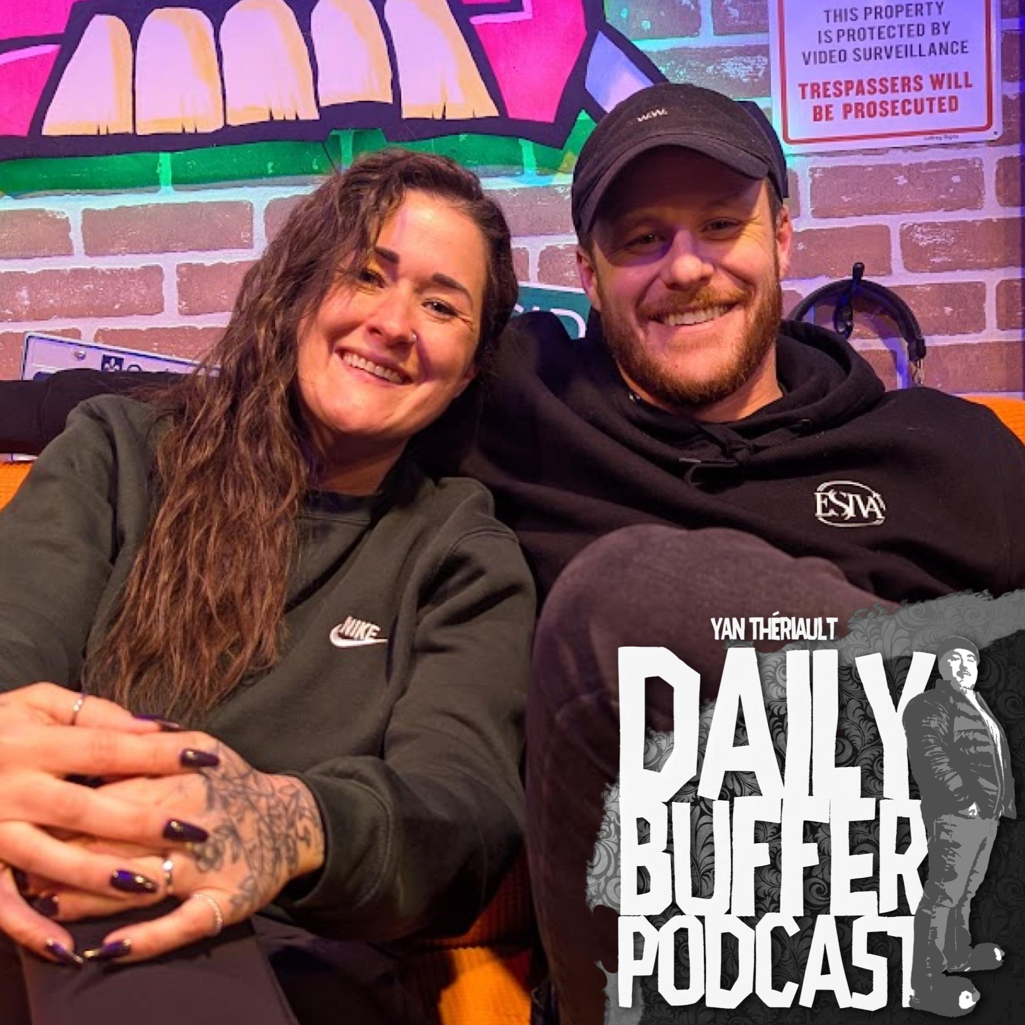 Jenn Monast et Carl Ganon Bisaillon!! - Le Daily Buffer Podcast