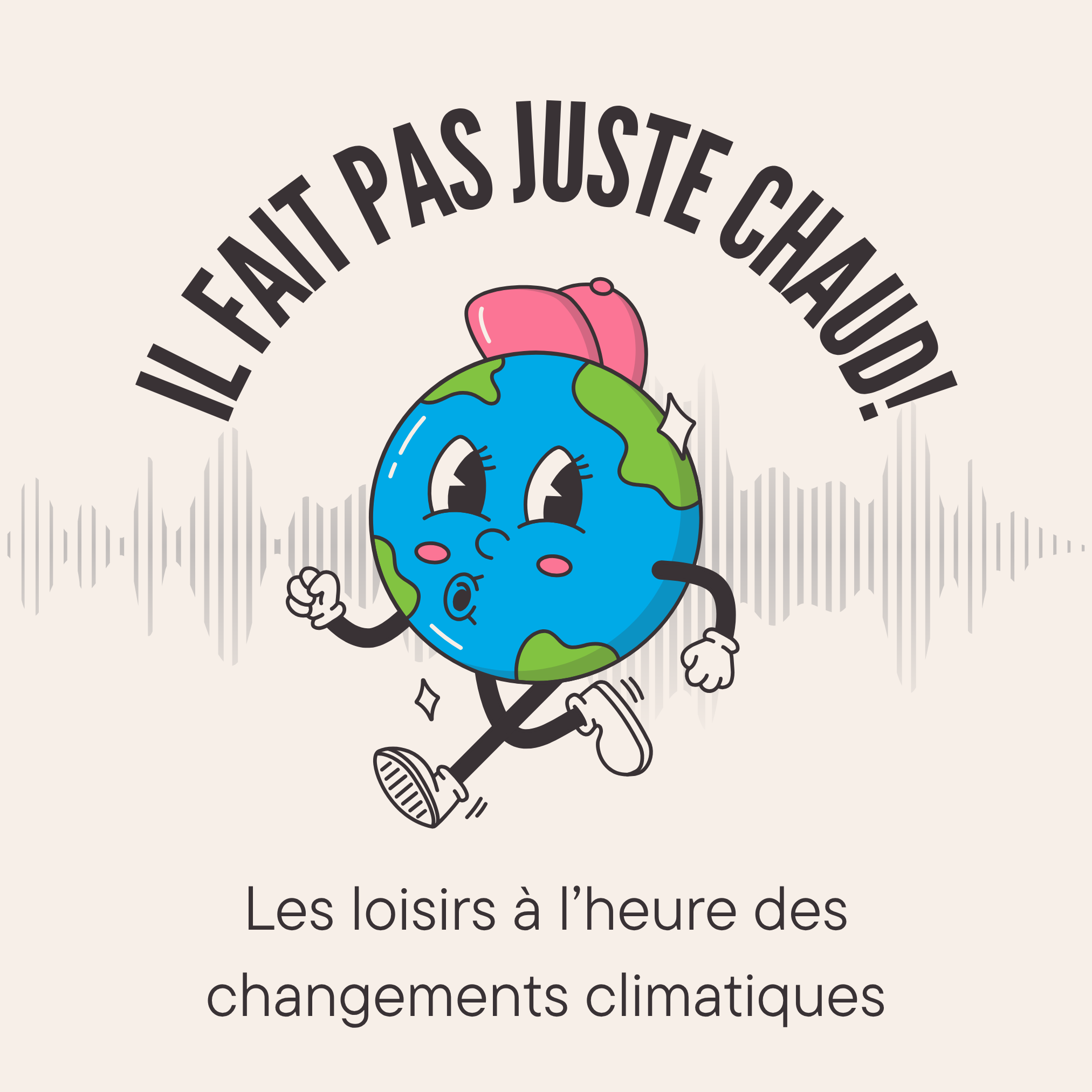 Cover art for the Il fait pas juste chaud! podcast