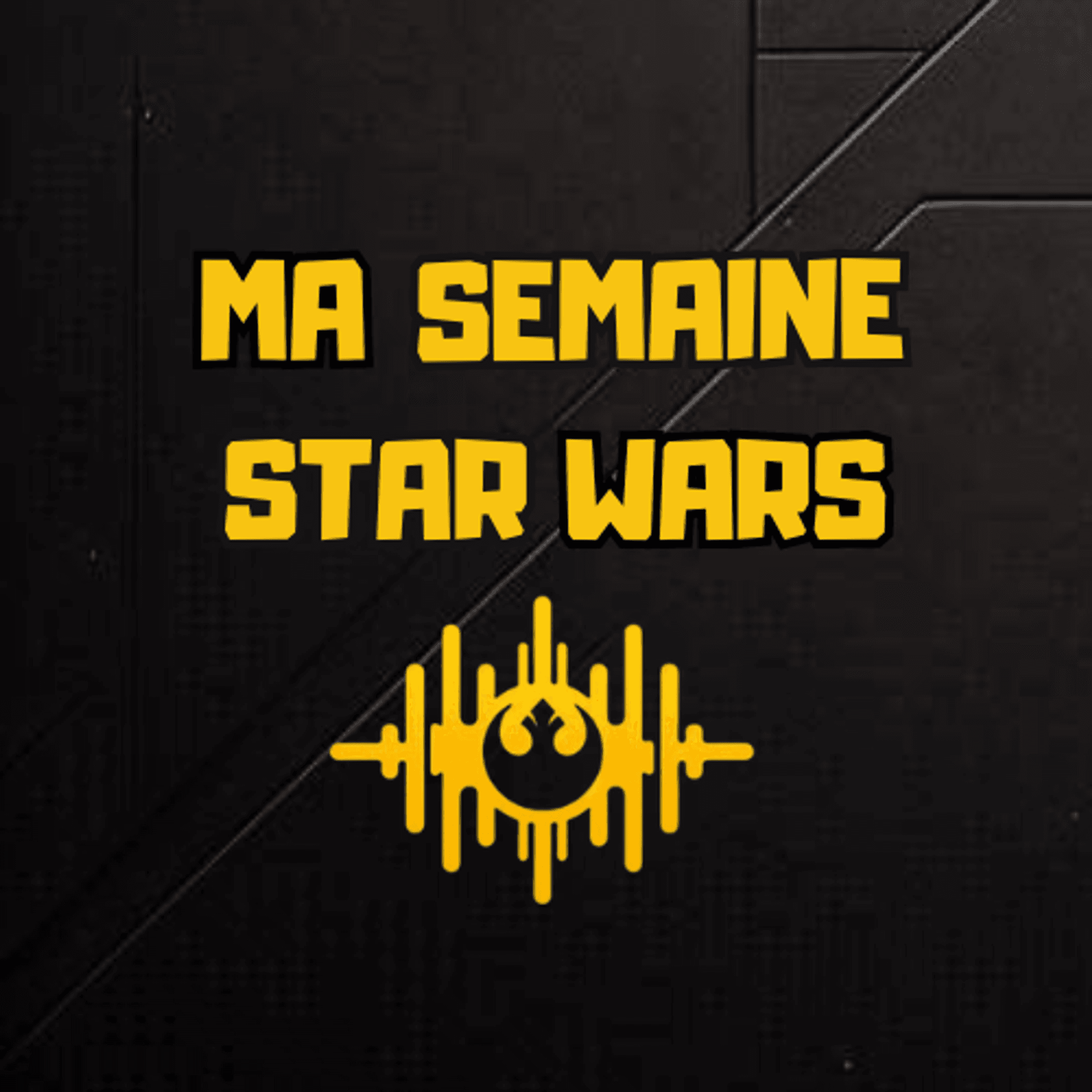 Ma semaine Star Wars