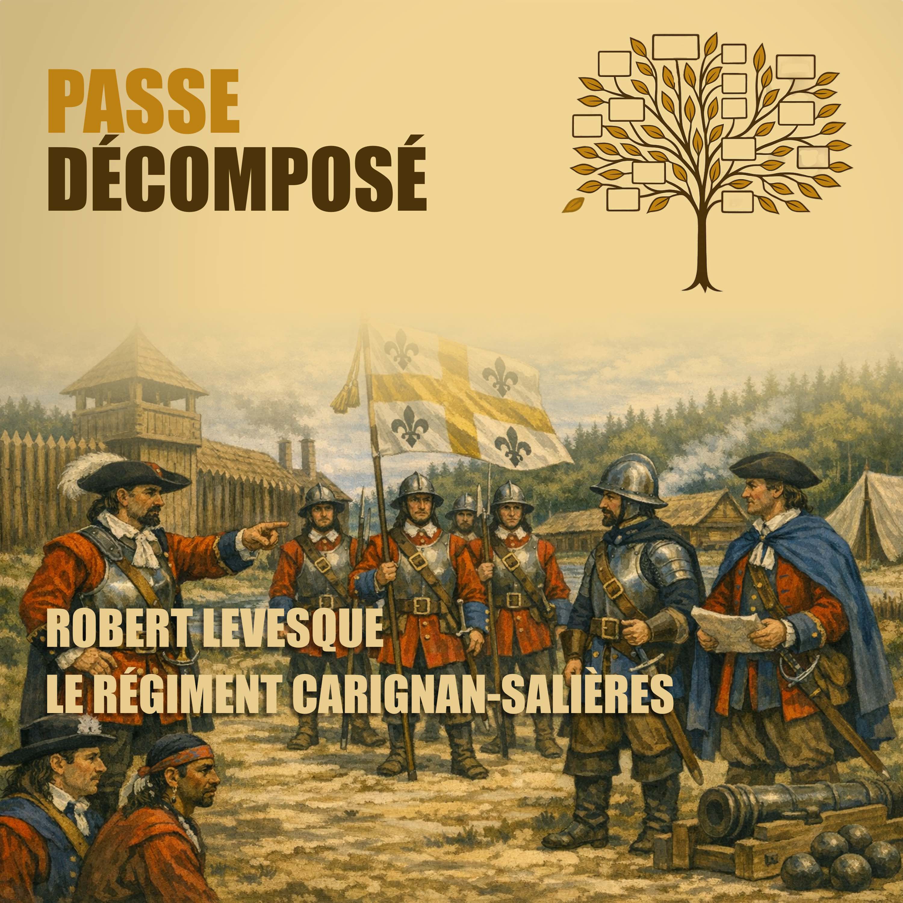 Le régiment Carignan-Salières - Robert Levesque