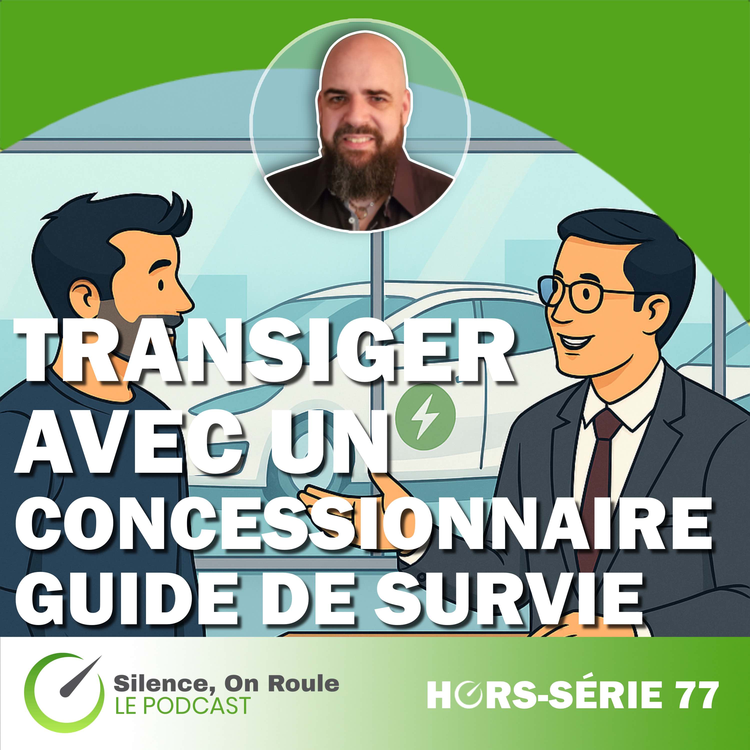 Épisode Hors Série # 77 : Transiger avec un concessionnaire