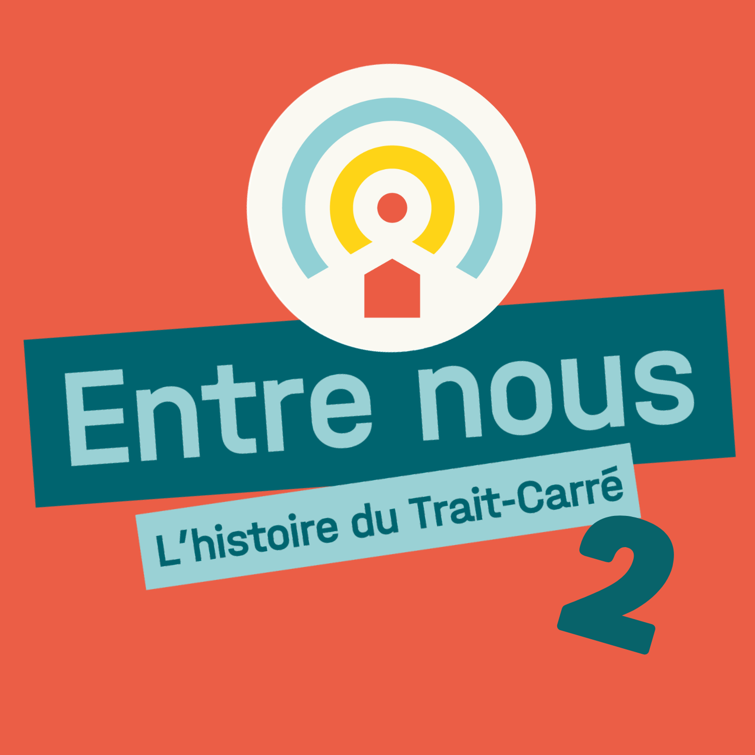 Cover art for the Entre nous : l’histoire du Trait-Carré - Saison 2 podcast