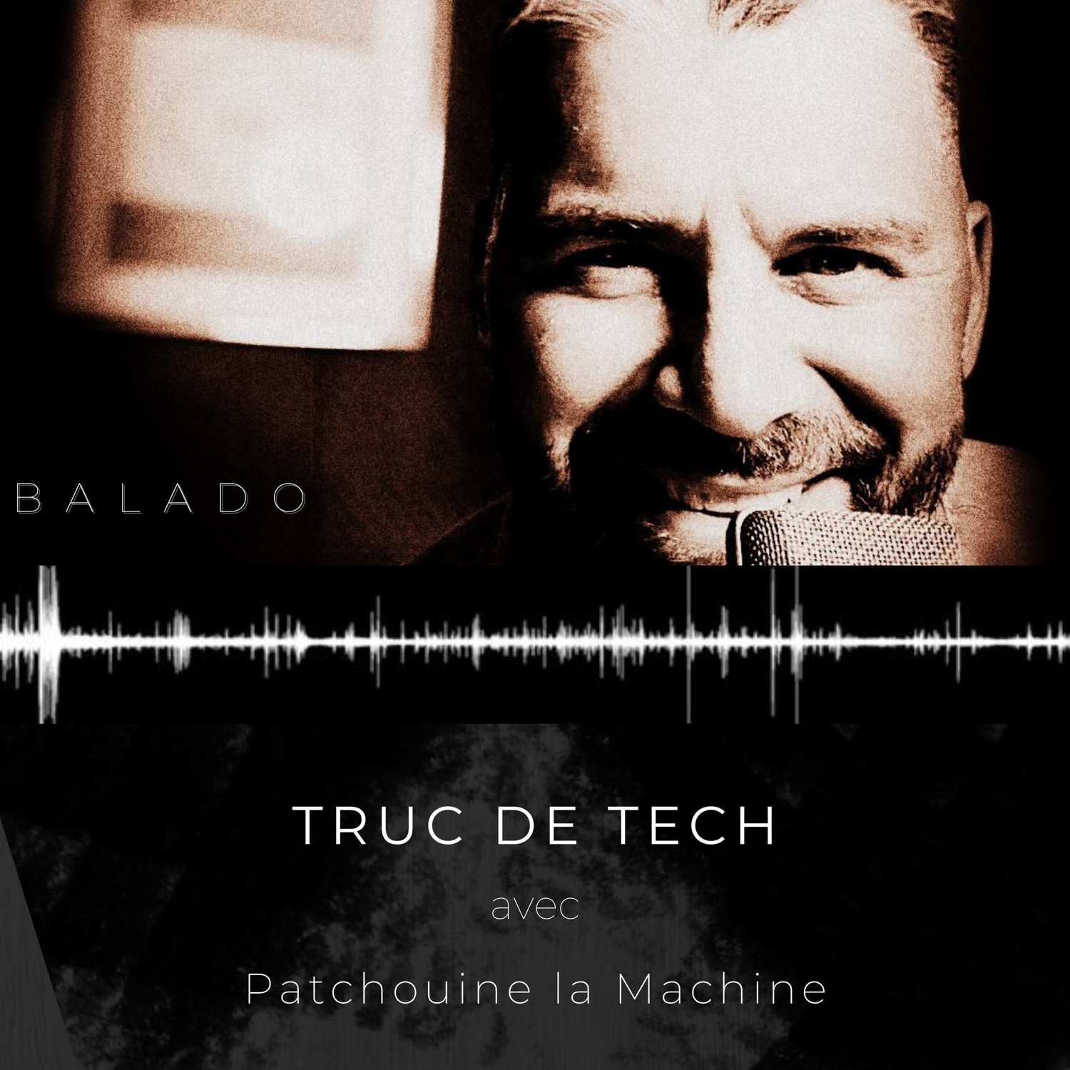 Couverture du balado TRUC DE TECH par Patchouine La Machine